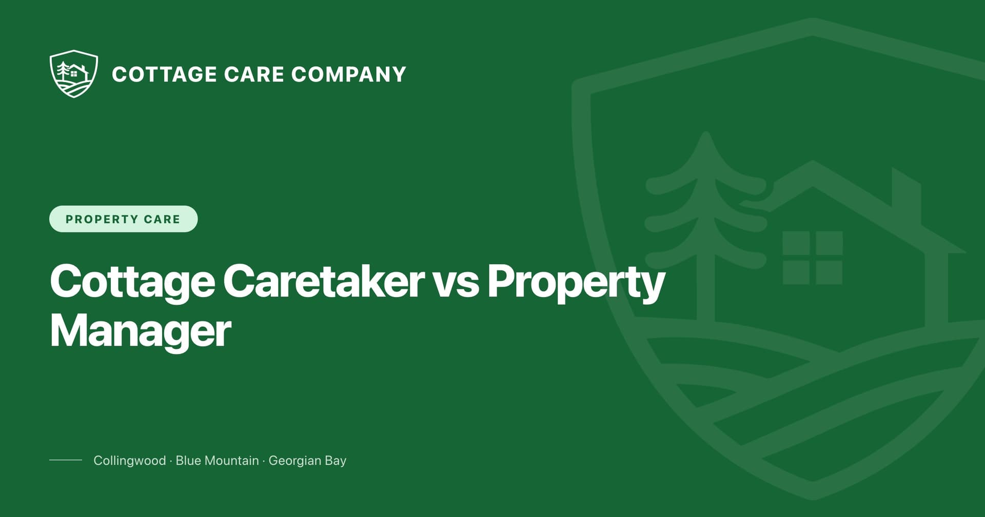 Cottage Caretaker vs Property Manager: Which Do You Need? — Cottage Care Company blog