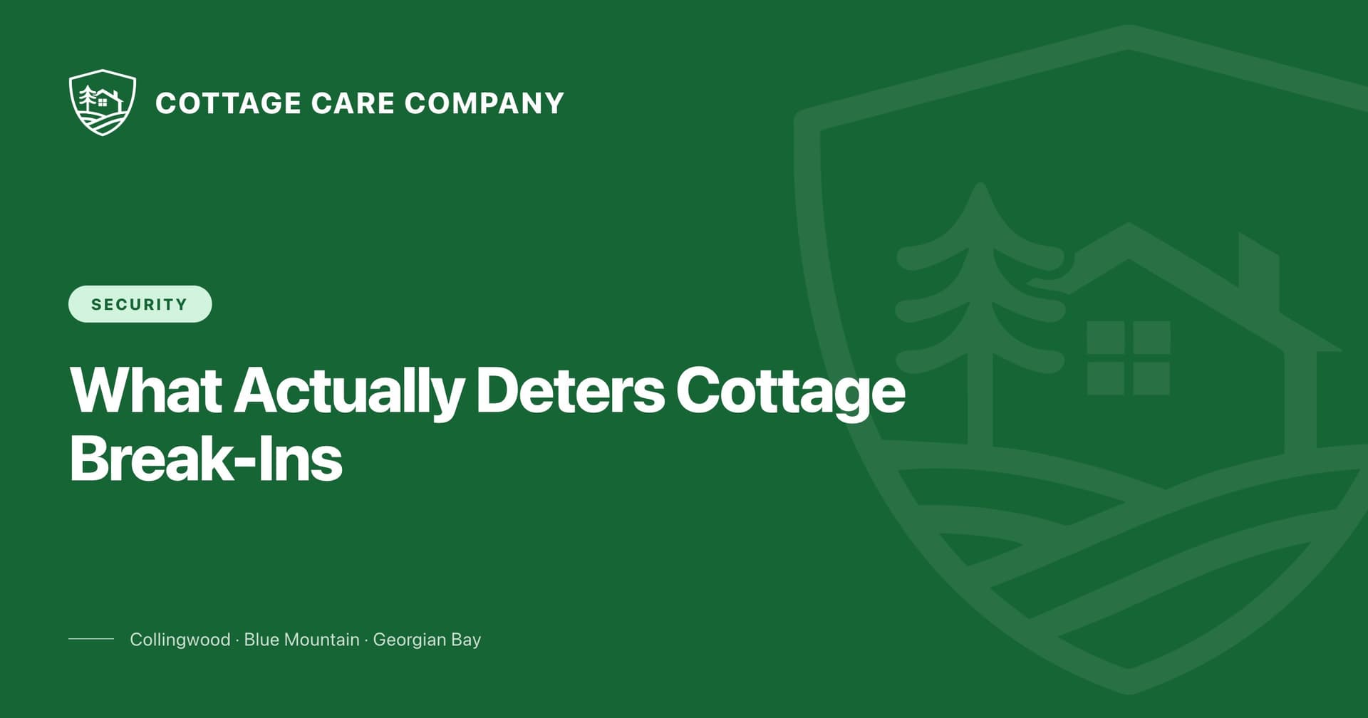 Cottage Security: What Actually Deters Break-Ins at Empty Properties — Cottage Care Company blog
