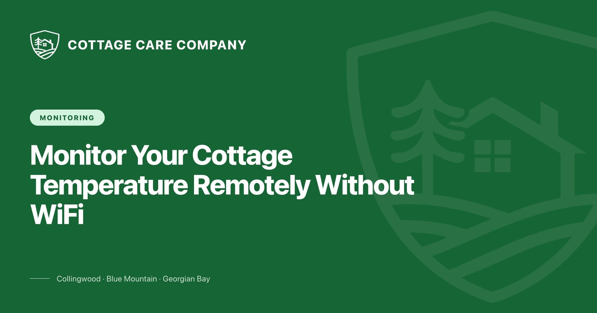 How to Monitor Your Cottage Temperature Remotely Without WiFi — Cottage Care Company blog