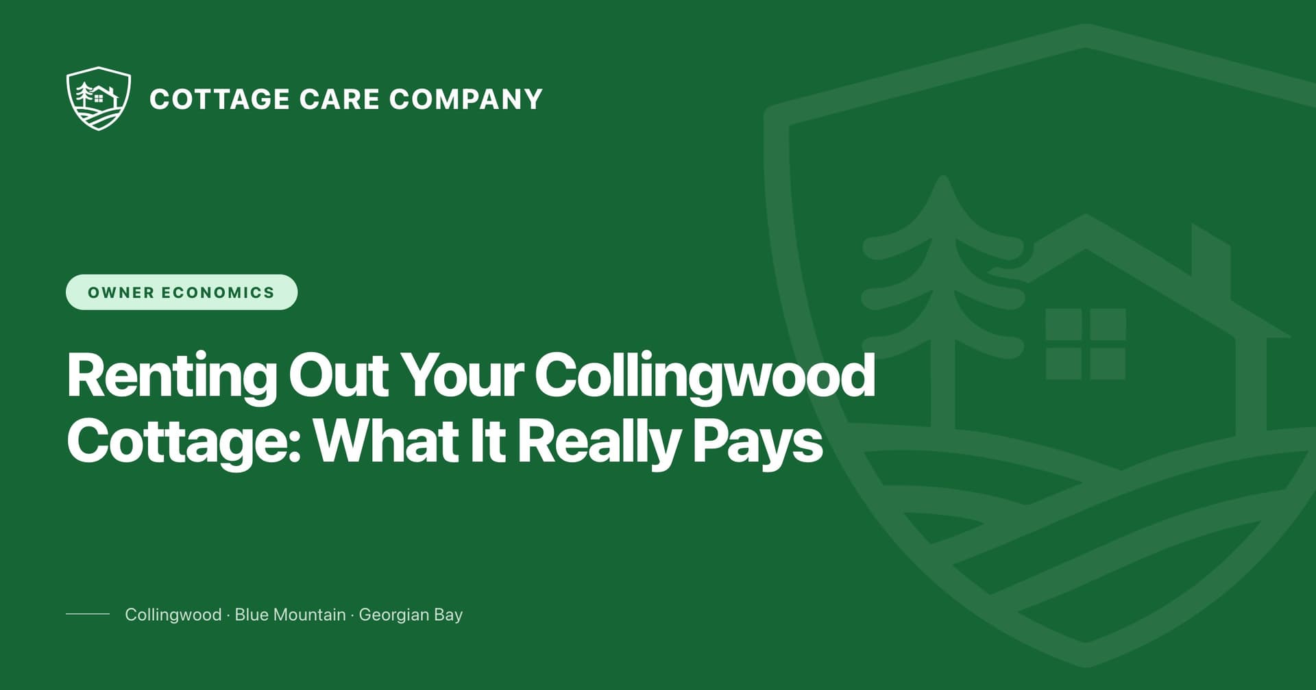 Renting Out Your Collingwood Cottage: What It Really Pays, Cottage Care Company blog