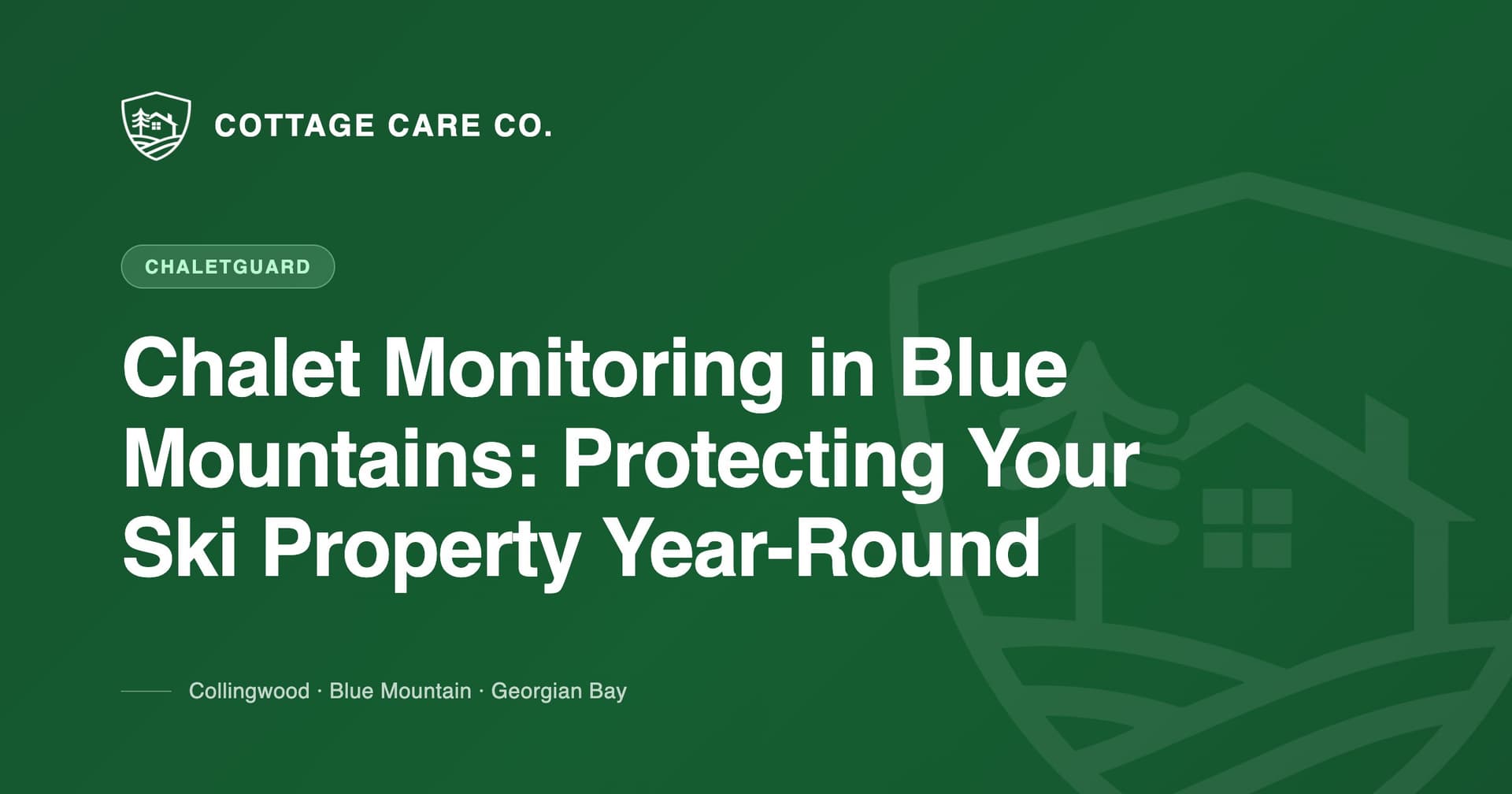 Chalet Monitoring in Blue Mountains: Protecting Your Ski Property Year-Round — Cottage Care Company blog