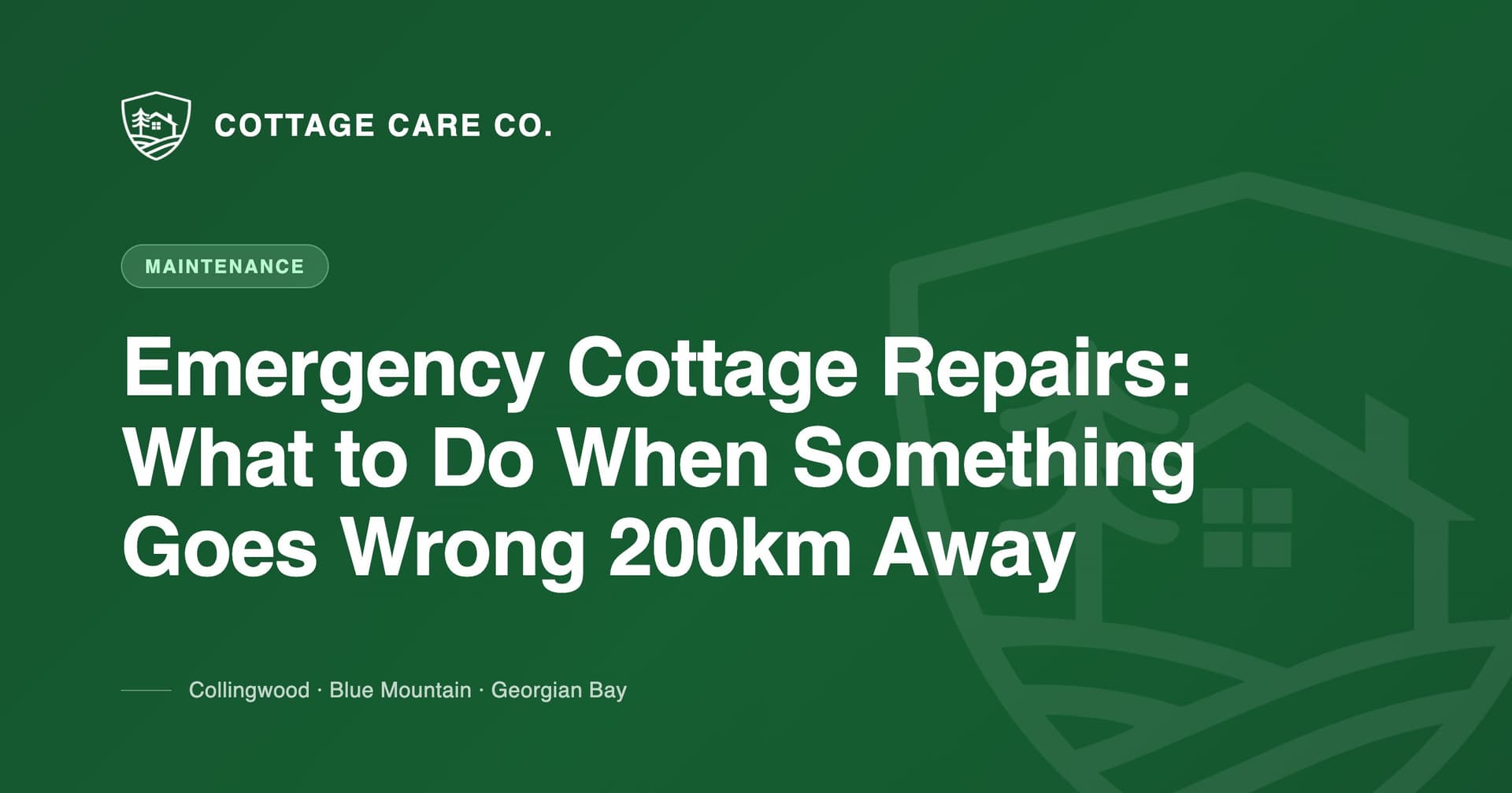 Emergency Cottage Repairs: What to Do When Something Goes Wrong 200km Away — Cottage Care Company blog