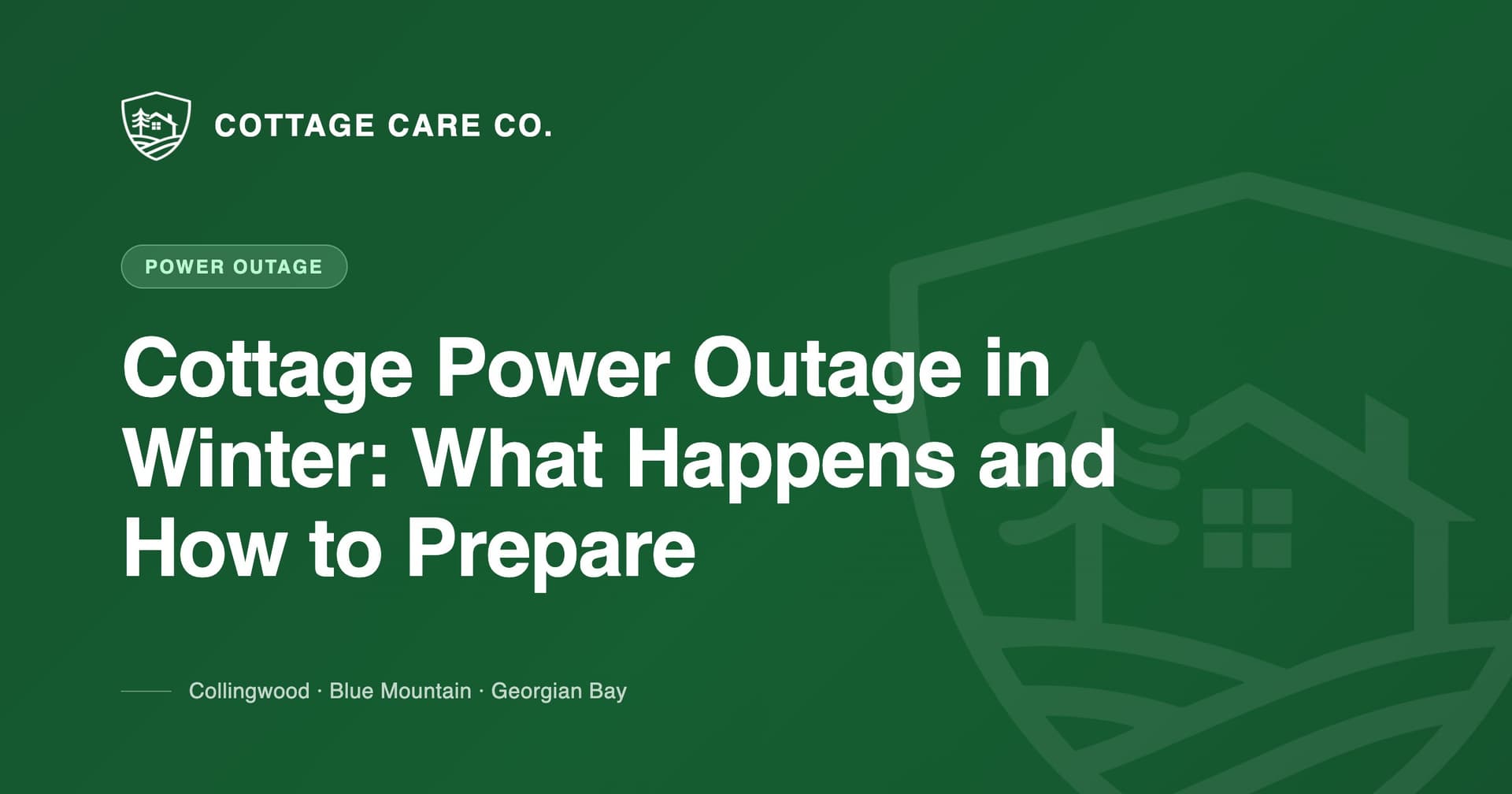 Cottage Power Outage in Winter: What Happens and How to Prepare — Cottage Care Company blog