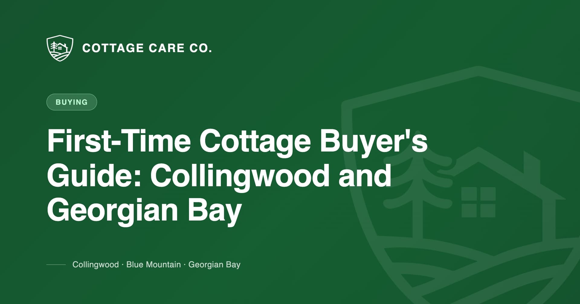 First-Time Cottage Buyer's Guide: Collingwood & Blue Mountains — Cottage Care Company blog