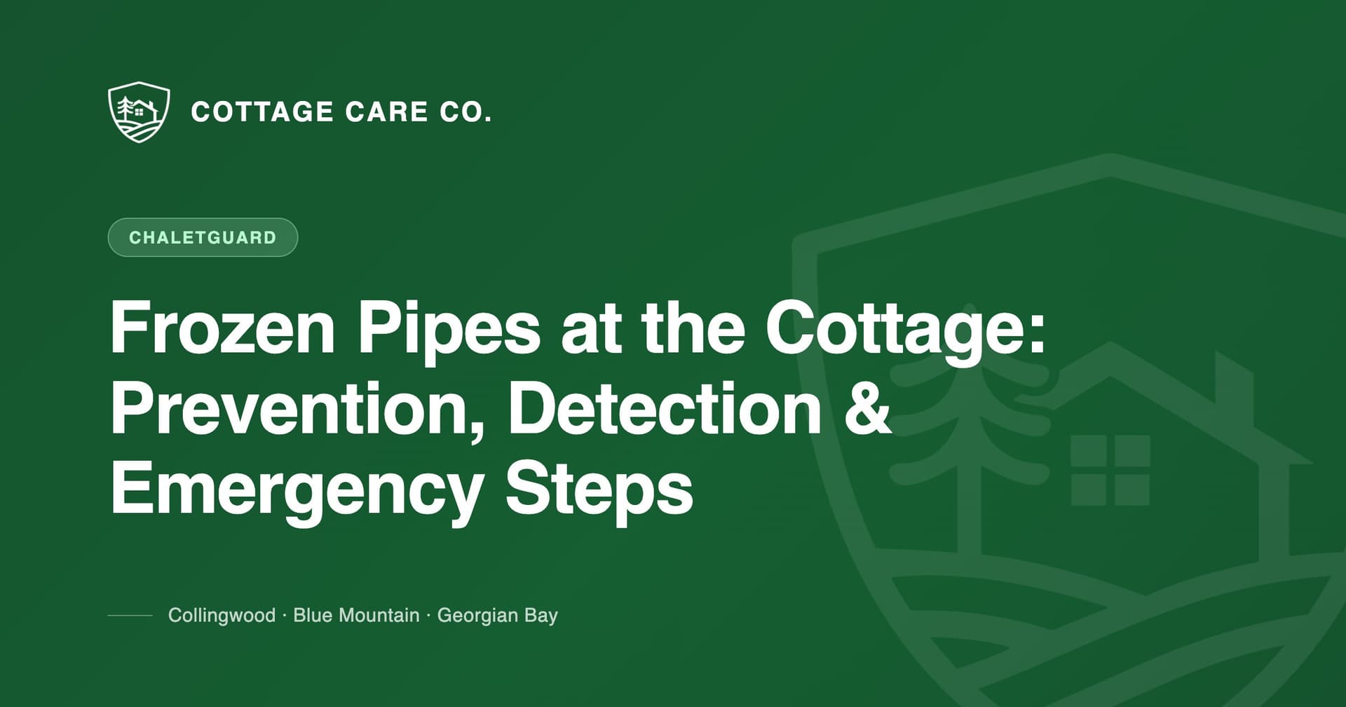 Frozen Pipes at the Cottage: Prevention, Detection, and What to Do When It Happens — Cottage Care Company blog