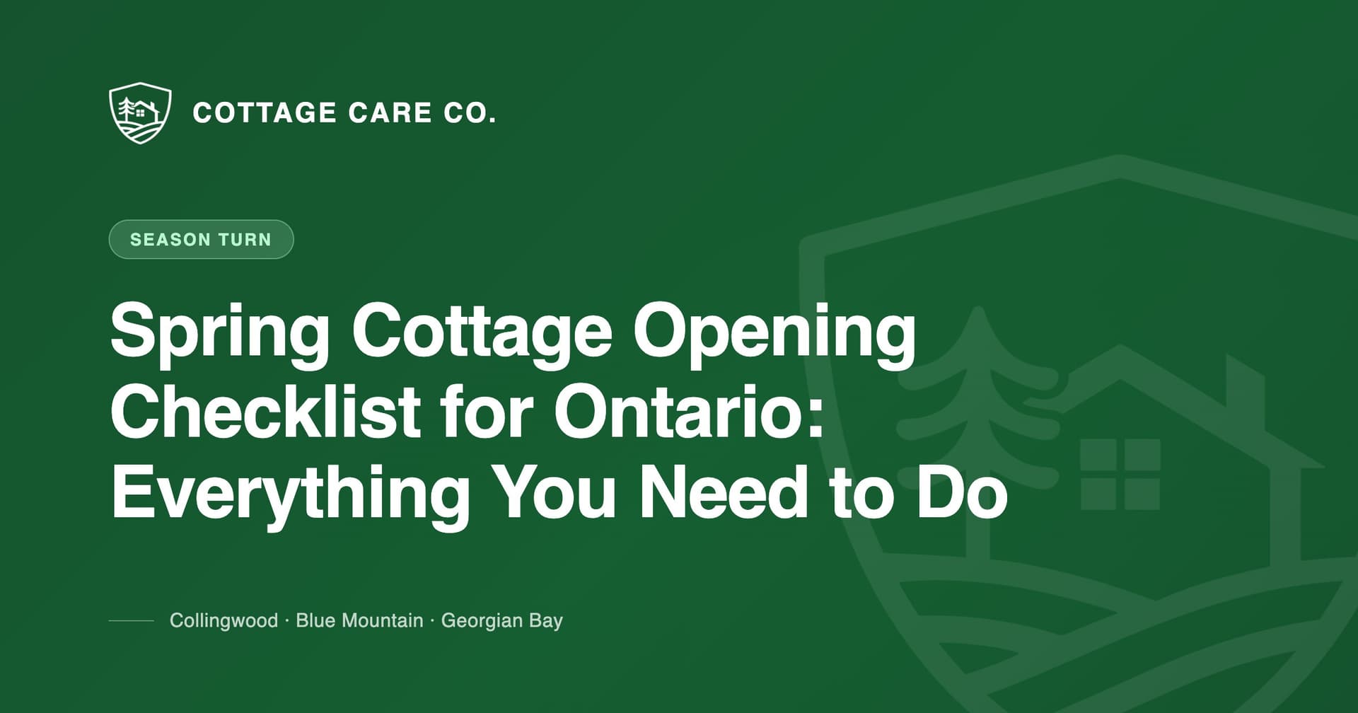 Spring Cottage Opening Checklist for Ontario: Everything You Need to Do — Cottage Care Company blog